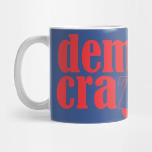 No More Democracy  #11 Mug